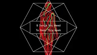 9 Songs You Need To Hear Right Now - 11/11/16