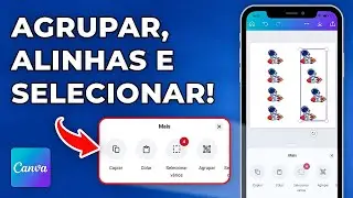 Como Agrupar, Alinhar e Selecionar Vários Elementos no Canva pelo Celular