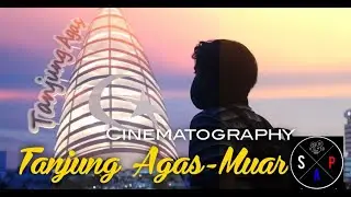 Cinematography ll Tanjung Agas - Muar