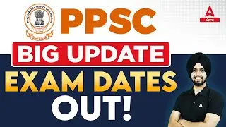 PPSC Exam Date 2024 | PPSC Exam Date | Know Full Details