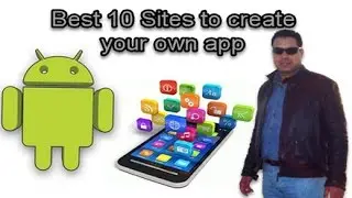 The Best 10 websites to create your own app