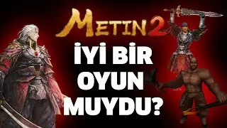 Metin2 iyi bir oyun muydu? | Yoksa..?