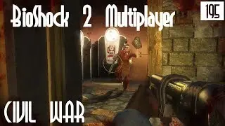 BioShock 2 Multiplayer - Civil War 195 [4K 60fps]