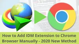 How to Add IDM Extension to Chrome Browser Manually - 2020 New Method