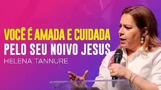 Helena Tannure | RECEBA OS CUIDADOS DO NOIVO (JESUS)