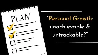 Personal Growth: HOW TO set achievable GOALS and track PROGRESS 💛