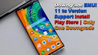 Latest way Downgrade from EMUI 11 to Versions  Support Install Play Store | Only One Downgrade