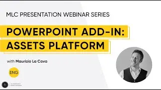 MLC Presentation Webinar Series - PowerPoint Add-in: Assets Platform