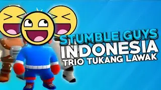 Stumble Guys - Trio Tukang Lawak