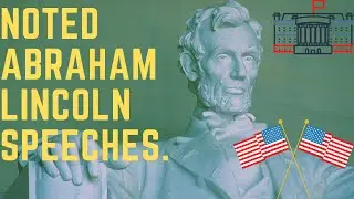 Noted speeches of Abraham Lincoln