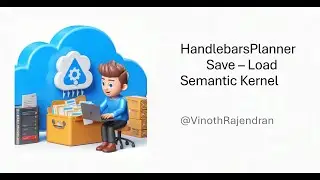 29  - HandleBarsPlanner -Save-Load in Microsoft Semantic Kernel