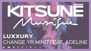 Luxxury Ft. Adi Oasis - Change Yr Mind | Kitsuné Musique