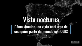 Cómo hacer una simulación de una vista nocturna con QGIS.