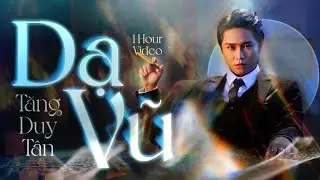 (BAE) TĂNG DUY TÂN - DẠ VŨ | 1 HOUR ♬