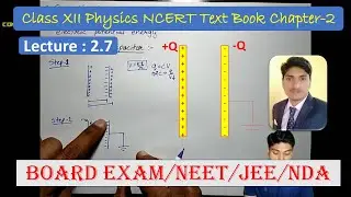 L2.7 |Class 12 Physics Chapter 2| Capacitance | Capacitor | Parallel plate capacitor