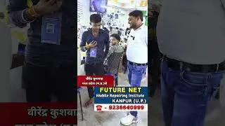Veerendra kushwaha From Mp | Future net mobile repairing student feedback review @pankajkushwaha