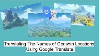 translating genshin locations with google translate (again)