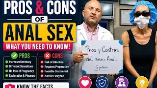 Anal Sex: Pros, Cons & Safety –What You Should Know anal sex is a personal choice, but understanding