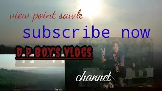 View point.  D P Boy's vlogs