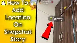How To Add Location On Snapchat Story | Android/iPhone