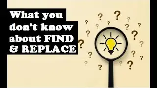 013.  HIDDEN Features when using FIND & REPLACE in EXCEL!