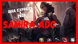 Guía Express Samira - Guía 2025 League Of Legends