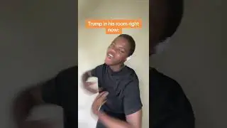 Trump in his room right now😂