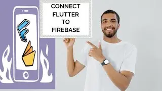 How To Connect Flutter With Firebase