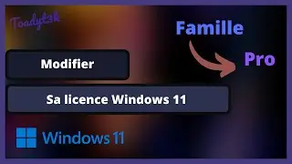 Modifier sa licence Windows 11