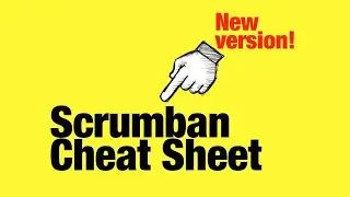 The Scrumban Cheat Sheet - Unveiling the brand new version [LIVE!]
