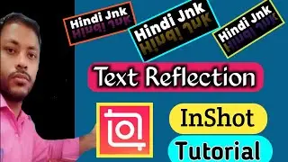 InShot Se Text Reflection Kaise kare | InShot Tutorial | 