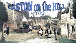 Easton on the Hill - Part One  (July 2024)