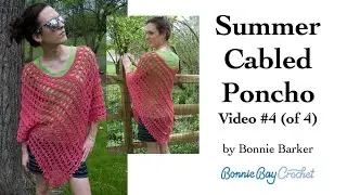 Summer Cabled Poncho Video 4 of 4
