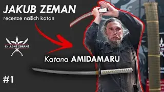 JAKUB ZEMAN testuje naše katany - AMIDAMARU | recenze + ukázka seku | chladnezbrane.eu