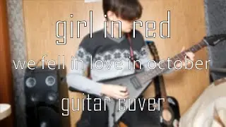 girl in red - we fell in love in october. guitar cover
