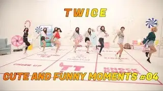 TWICE CUTE AND FUNNY MOMENTS #04