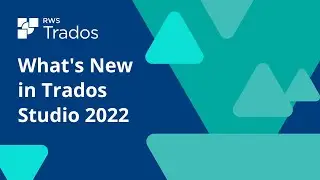 What's new in Trados Studio 2022