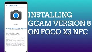 INSTALLING GCAM ON POCO X3 NFC | GCAM FOR ANDROID | LATEST GCAM AND XML CONFIG | COMPARISON VS STOCK
