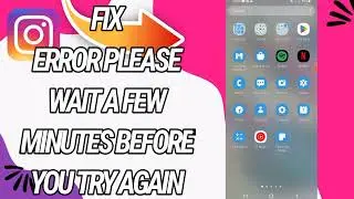 How To Fix And Solve Error Please Wait A few Minutes Before You Try again On Instagram App