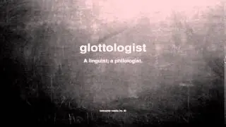 What does glottologist mean