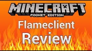 ✔MCPE 0.15.7/0.15.X | FlameClient Reviews!!!