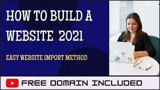 How To Build A Website Using Website Import Template. Beginners Guide 2021 [Very Easy Method]