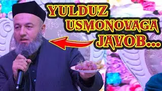 YULDUZ USMONOVAGA DINIY ULAMOLAR JAVOB QAYTARDI | ЮЛДУЗ УСМОНОВАГА ЖАВОБ