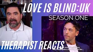 Love Is Blind UK #26 - (Confronting Sam) - Therapist Reacts