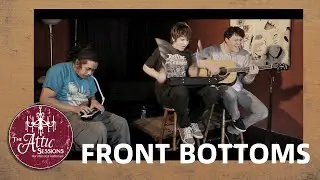 The Attic Sessions || The Front Bottoms