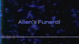 Alien's Funeral
