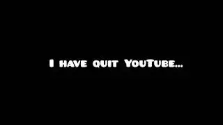 I quit.