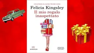 Il mio regalo inaspettato di Felicia Kingsley recensione