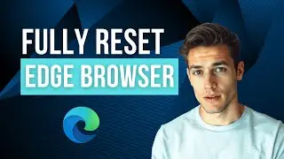 How to Fully Reset Microsoft Edge (Fix Crashes, Freezing, Glitches) - Full Reset Fix in 2 Easy Steps