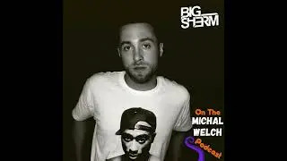 The Big Sherm Interview on The Michal Welch Podcast
